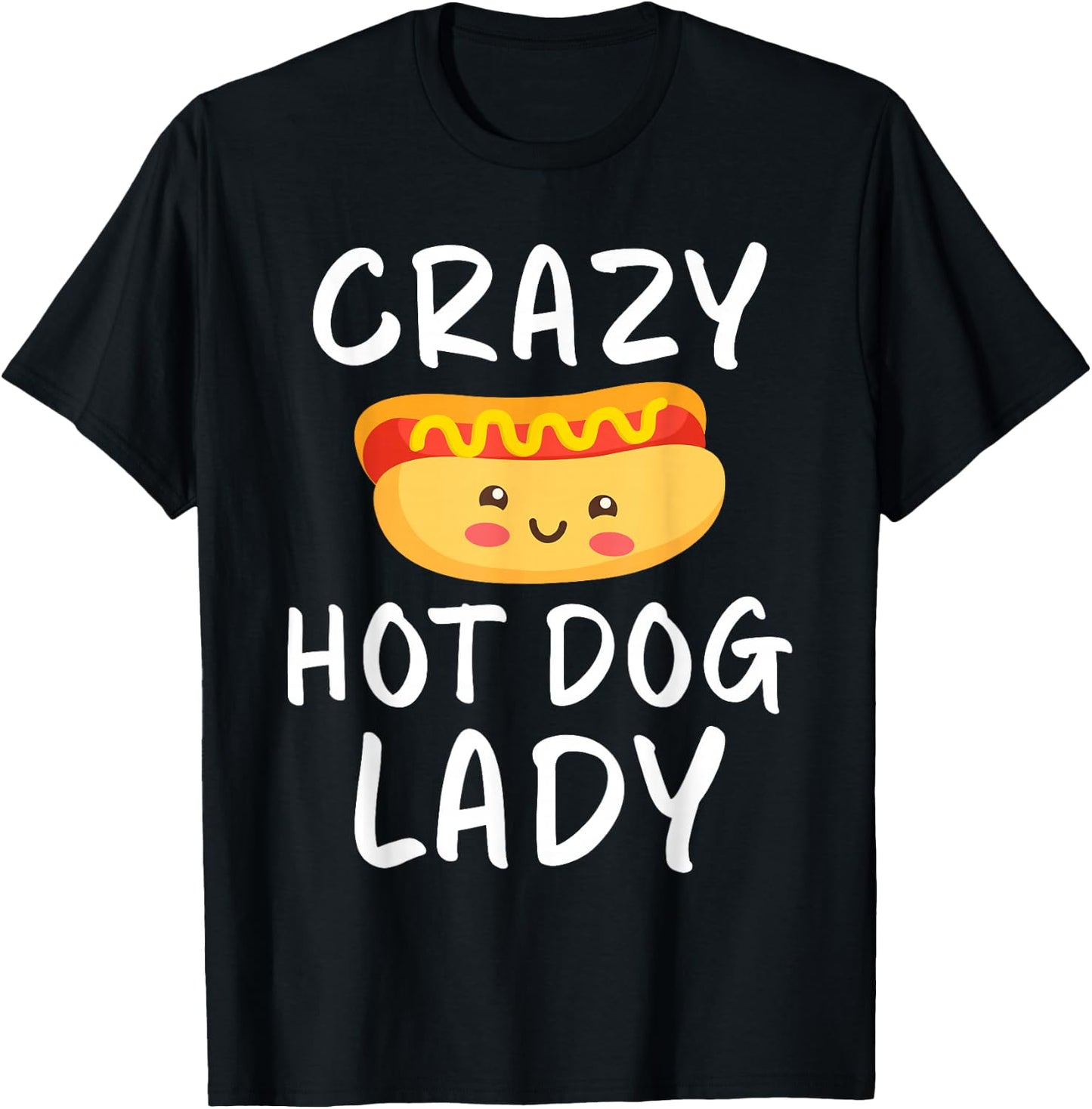 Crazy Hot Dog Lady Hot Dog Lover T-Shirt - T-Shirt | Black