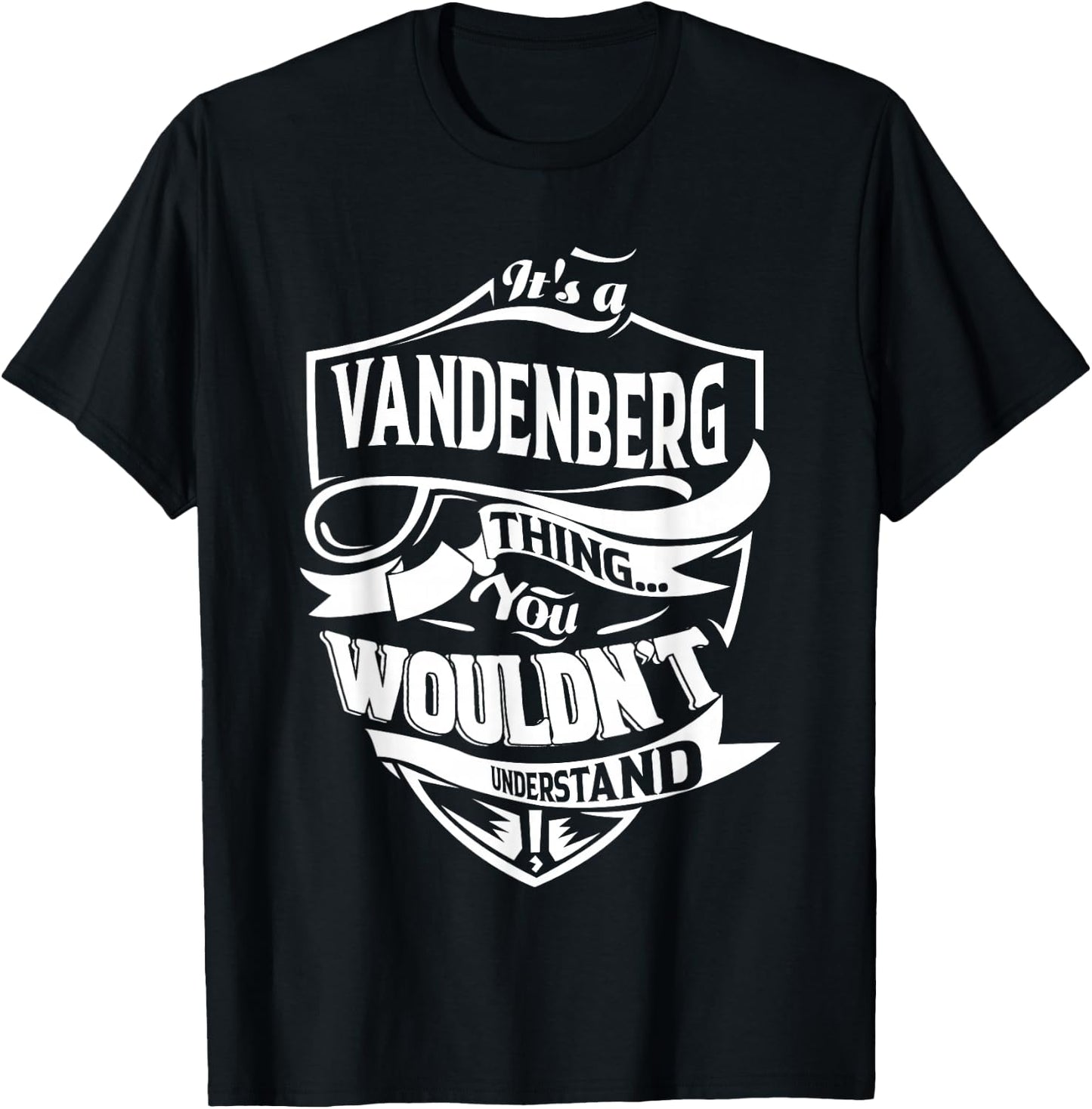 It's a VANDENBERG thing you wouldn't understand Gift T-Shirt - T-Shirt | Black