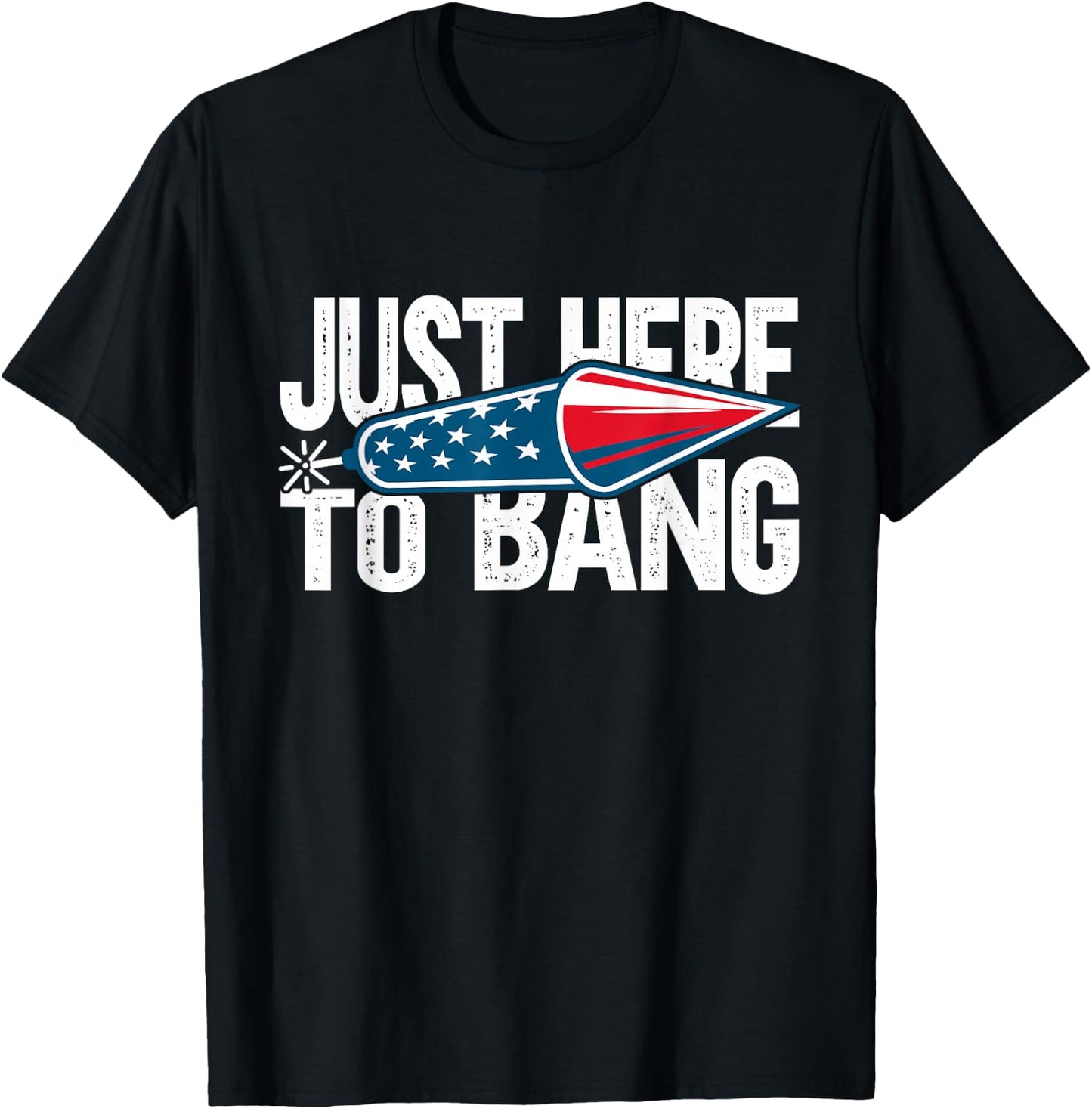 Just Here To Bang 4th July American Flag Women Men T-Shirt - T-Shirt | Black