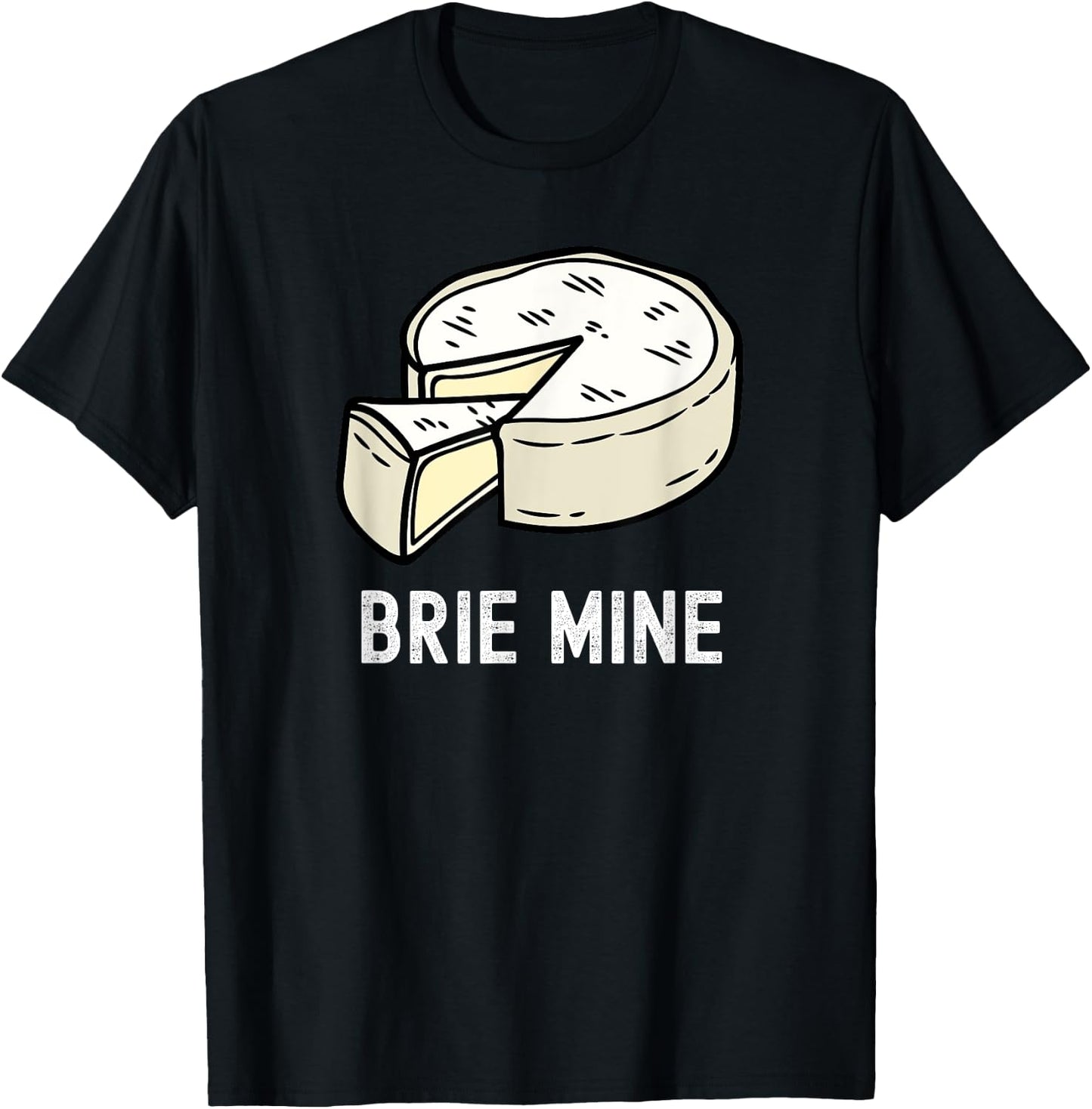 Brie Cheese Funny Valentine's Day Pun Fromager Humor Chef T-Shirt - T-Shirt | Black
