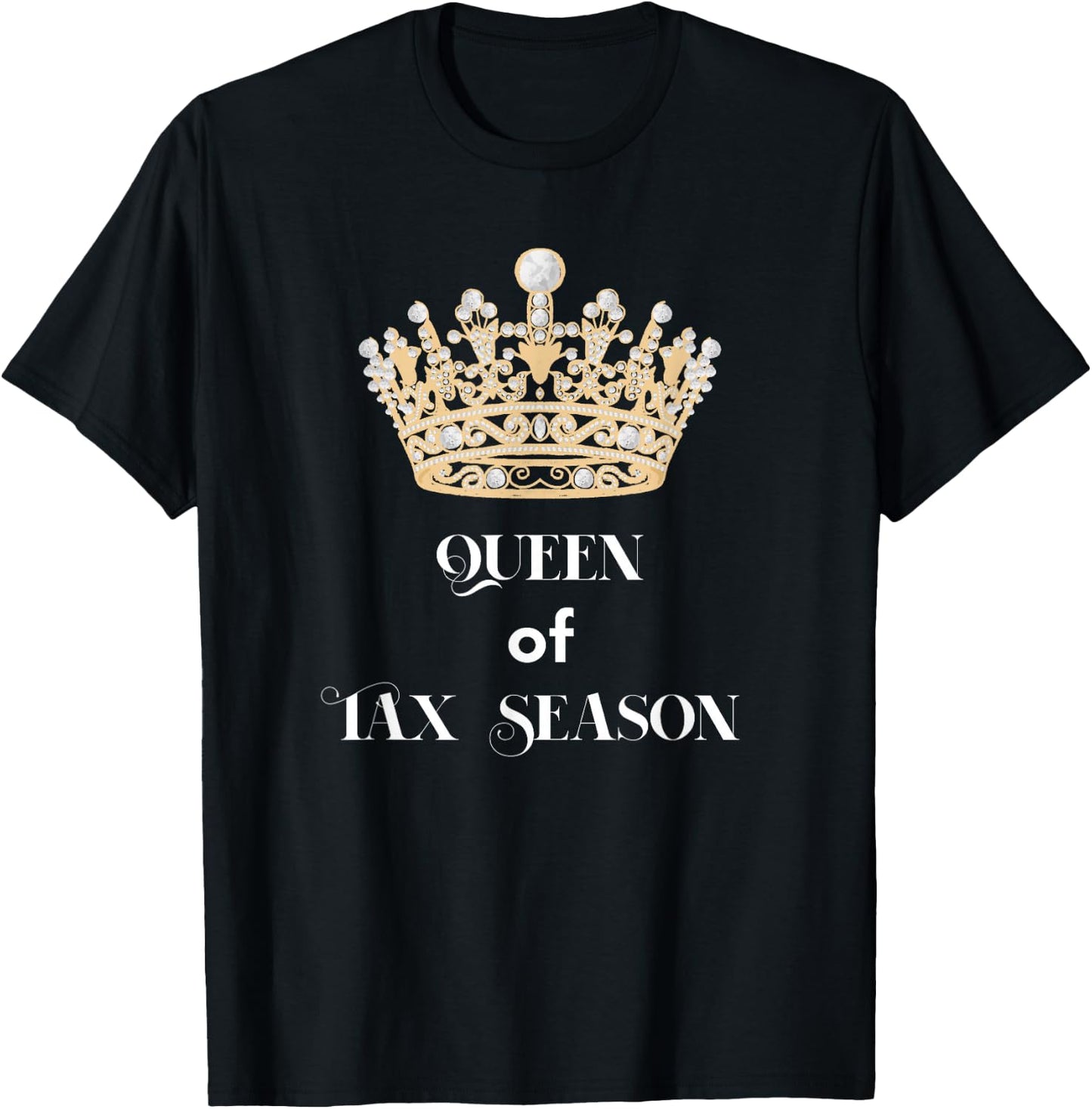 Queen of Tax Season T-Shirt - T-Shirt | Black