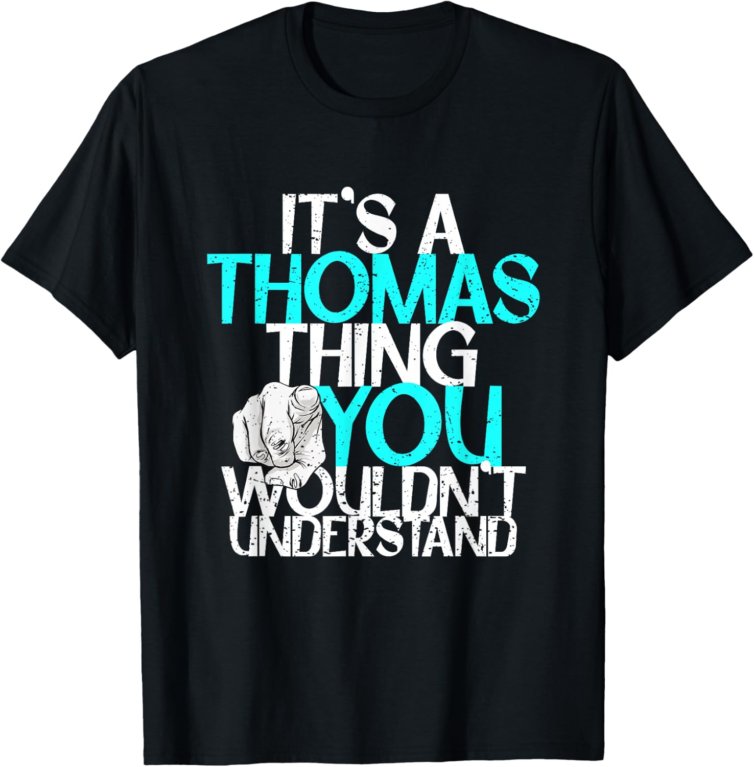 It's A Thomas Thing You Wouldn't Understand T-Shirt - T-Shirt | Black
