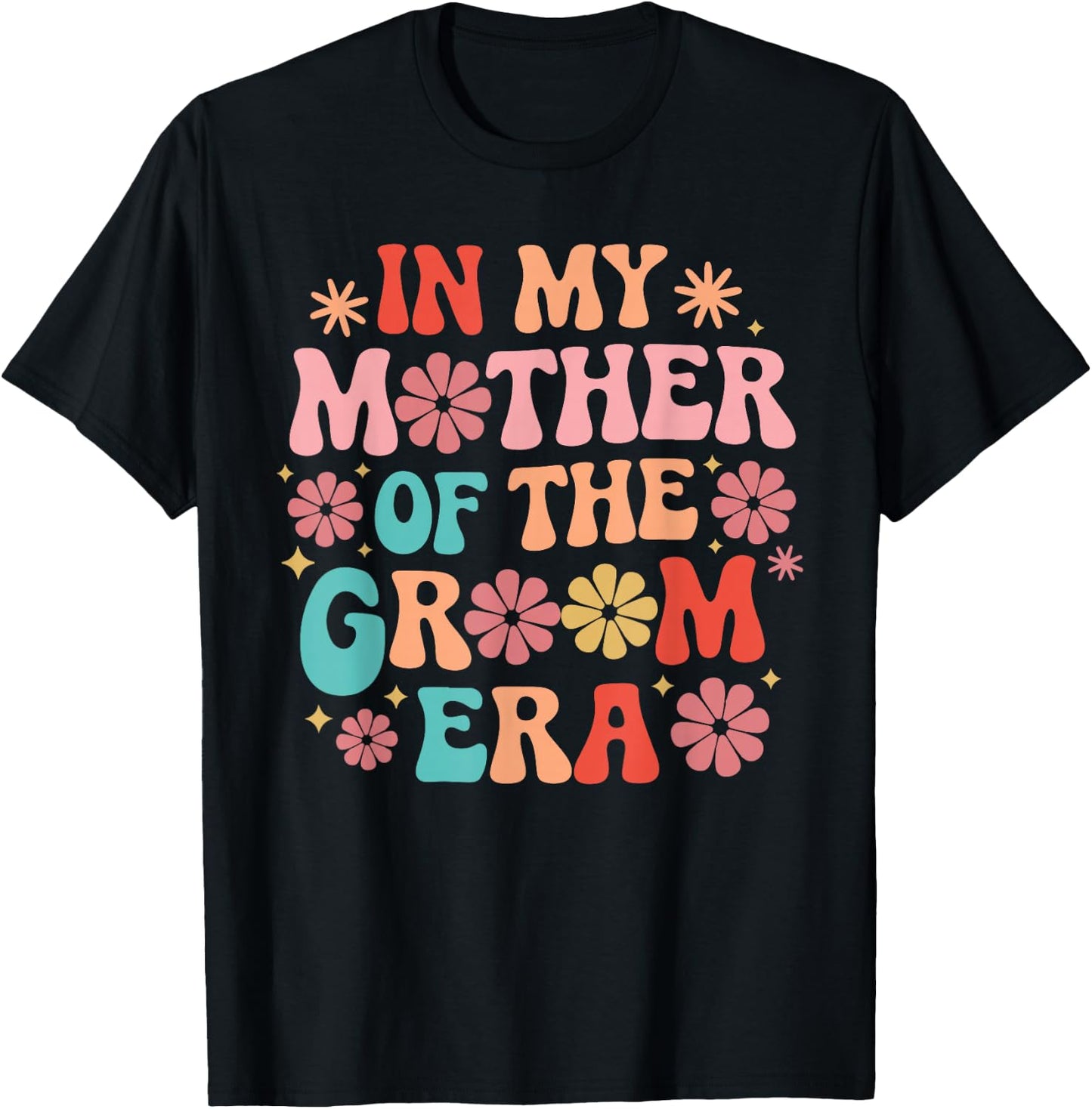 In My Mother of The Groom Era T-Shirt - T-Shirt | Black