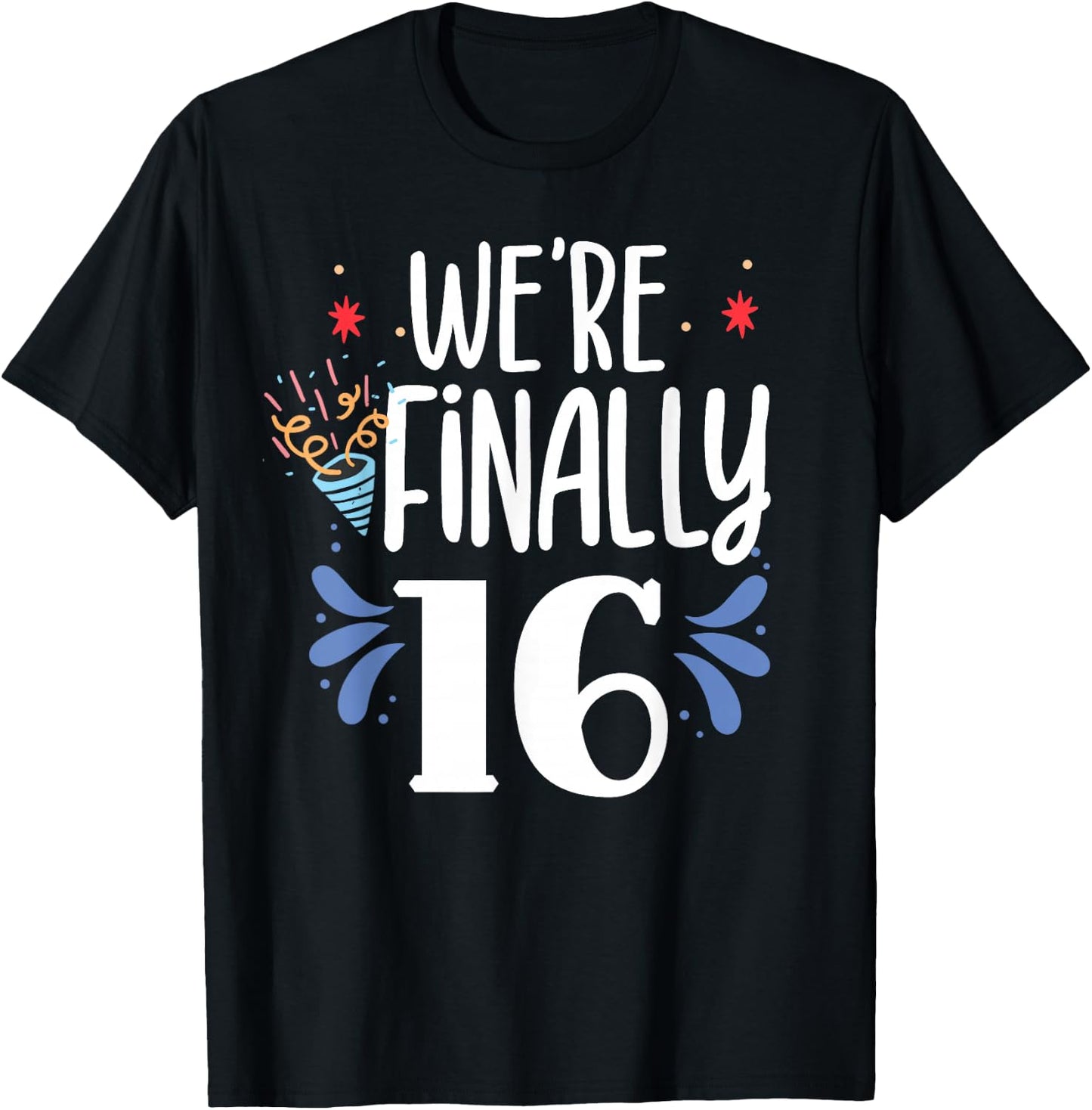 We're Finally 16 Twin Twins Party Celebrate Birthday Sixteen T-Shirt - T-Shirt | Black