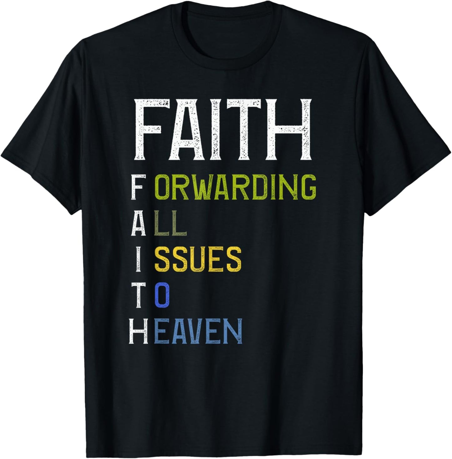 Faith - Forwarding all issues to Heaven - Bible Christian T-Shirt - T-Shirt | Black