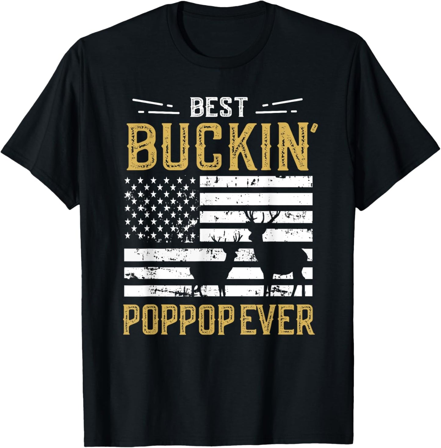 Best Buckin Poppop Ever Funny Gift Deer Hunter Cool Hunting T-Shirt - T-Shirt | Black