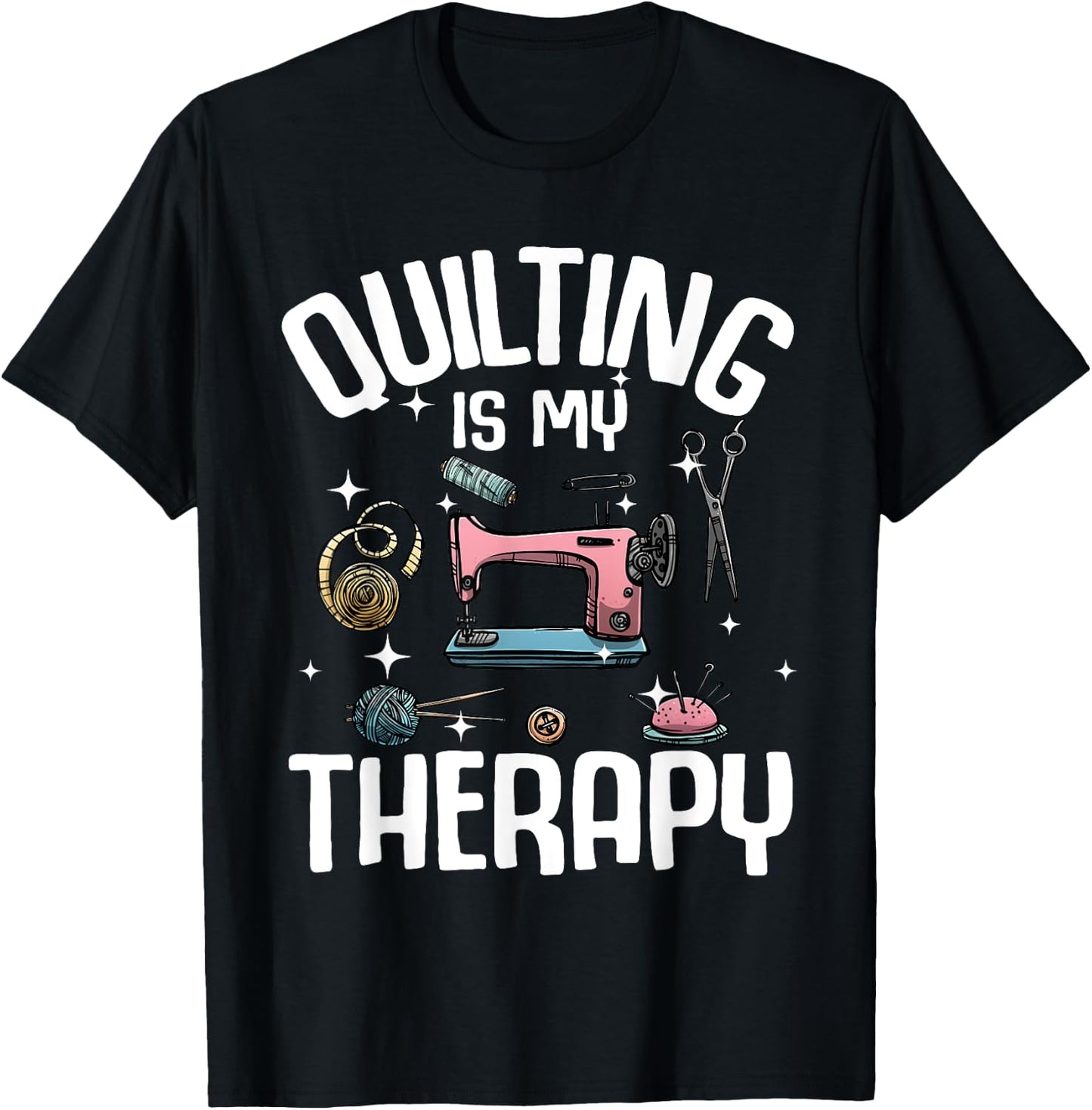 Funny Quilting Designs Girls Quilter Sewing Lovers T-Shirt - T-Shirt | Black