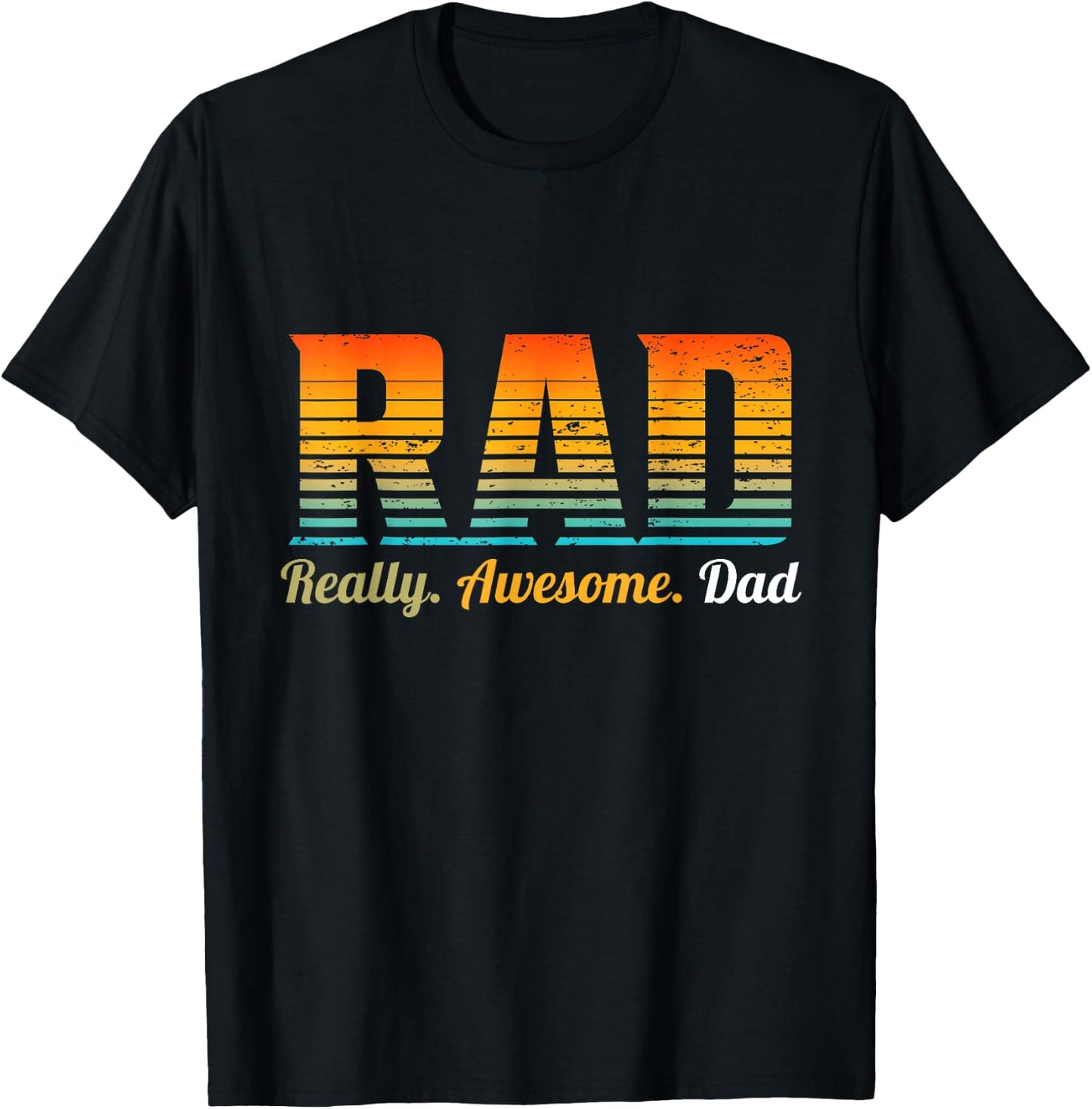 RAD Really Awesome Dad Father’s Day And Funny Father T-Shirt - T-Shirt | Black