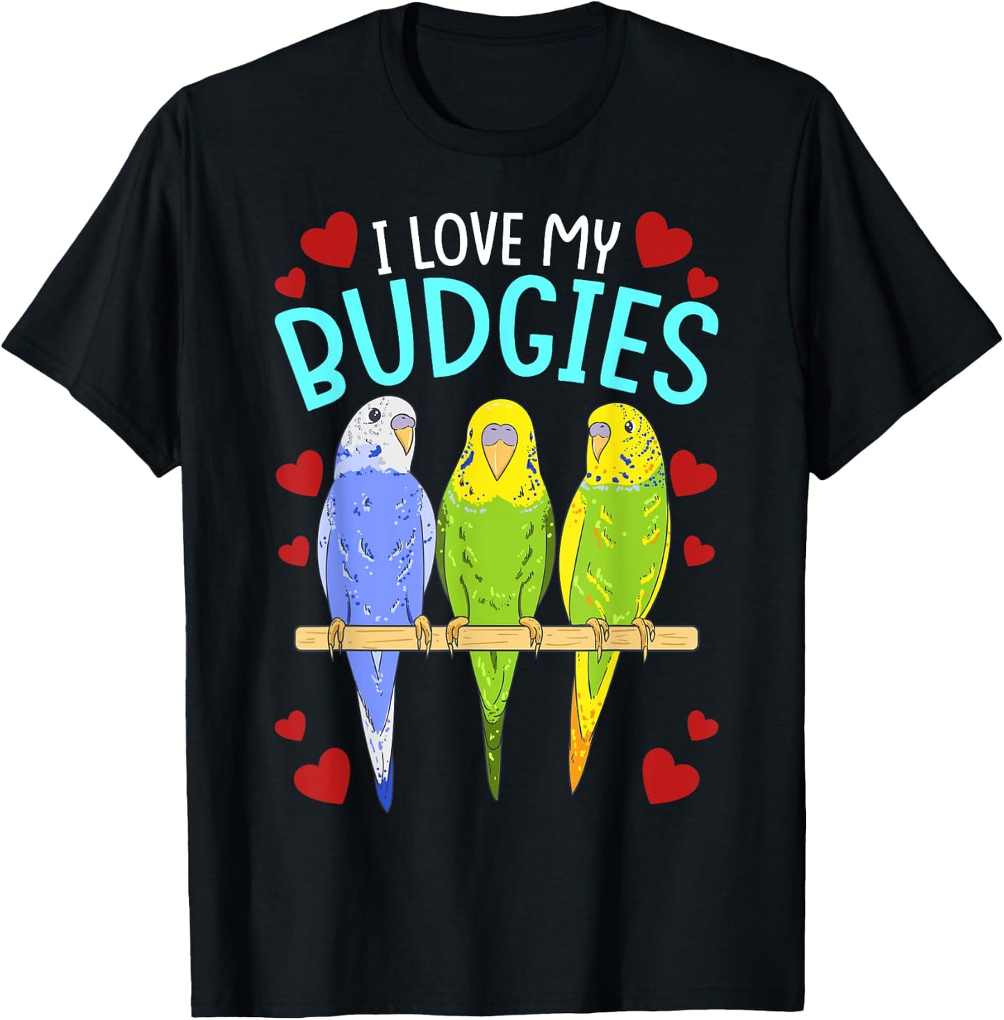 Funny Birds Parrots I Love My Budgies Cockatoo Bird Parrot T-Shirt - T-Shirt | Black