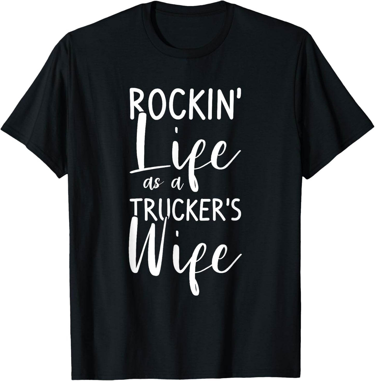 Rockin' Life As A Trucker's Wife Truck Driver T-Shirt - T-Shirt | Black