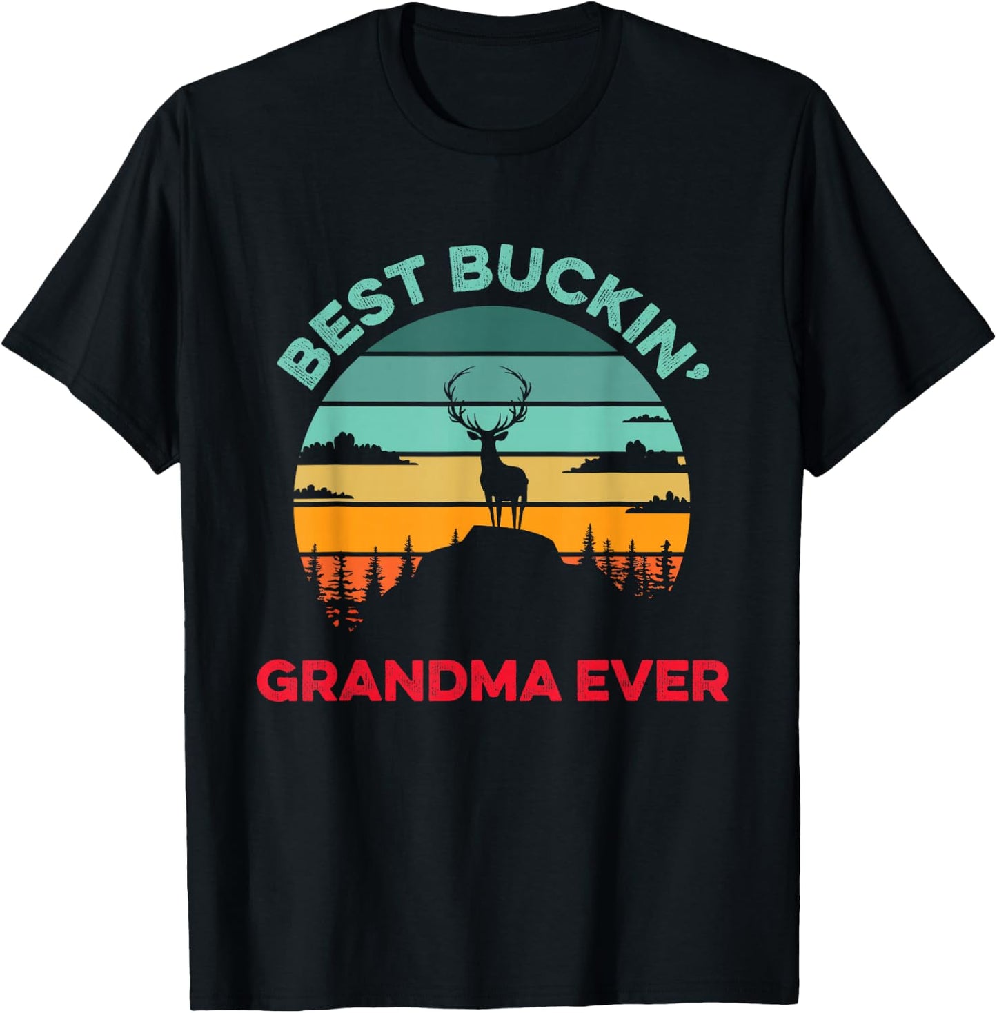 Best Buckin' Grandma Ever Funny Hunter Hunting Season Hunt T-Shirt - T-Shirt | Black