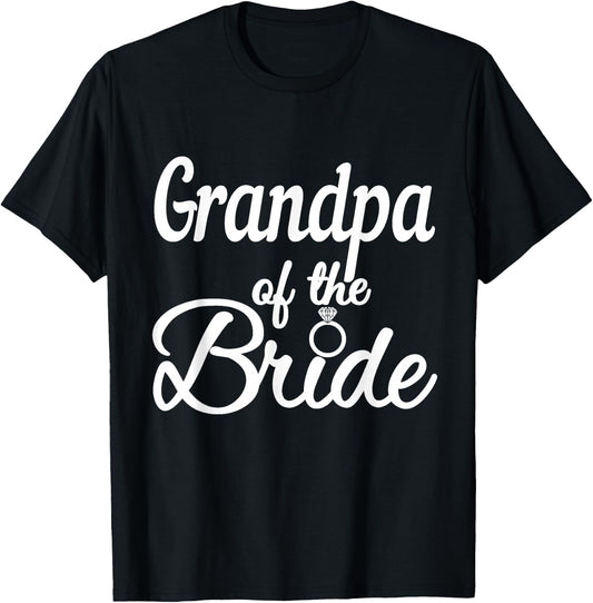 Grandpa Of The Bride, Wedding Bridal Party, Grandfather T-Shirt - T-Shirt | Black