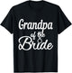 Grandpa Of The Bride, Wedding Bridal Party, Grandfather T-Shirt - T-Shirt | Black