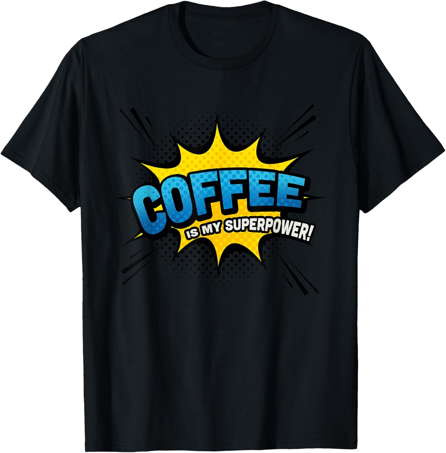 Coffee is my Superpower - Comic Book Funny T-Shirt - T-Shirt | Black