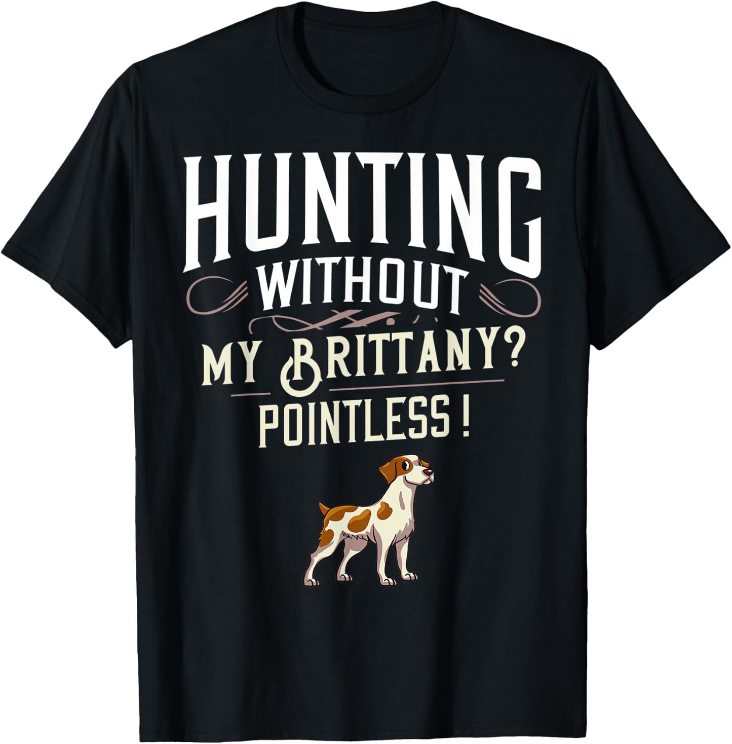 Brittany Spaniel Hunting Dog Gift Puppies Owner Lover T-Shirt - T-Shirt | Black