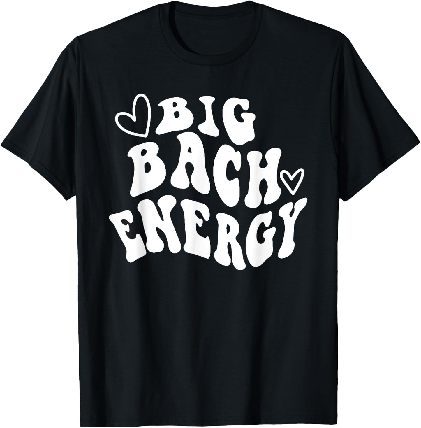 Big Bach Energy, It's About Damn Time, Bachelorette Party T-Shirt - T-Shirt | Black