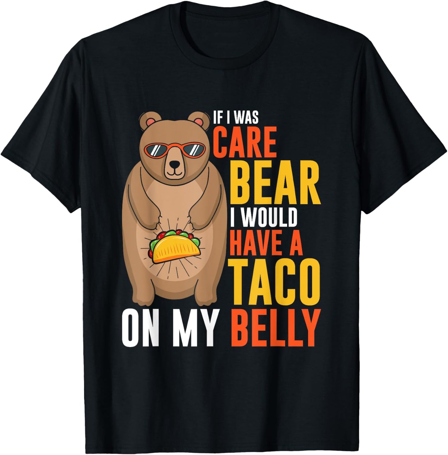 If I was care bear I would have a taco on my belly T-Shirt - T-Shirt | Black