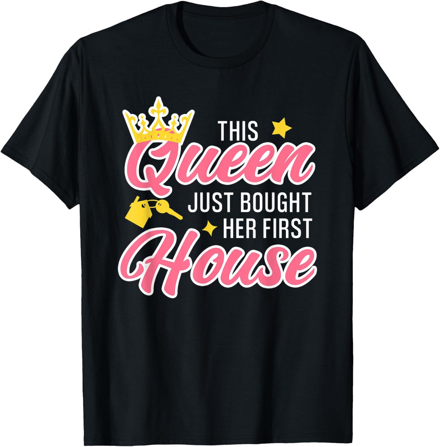 This Queen Just Bought Her First House Homeowner Woman T-Shirt - T-Shirt | Black