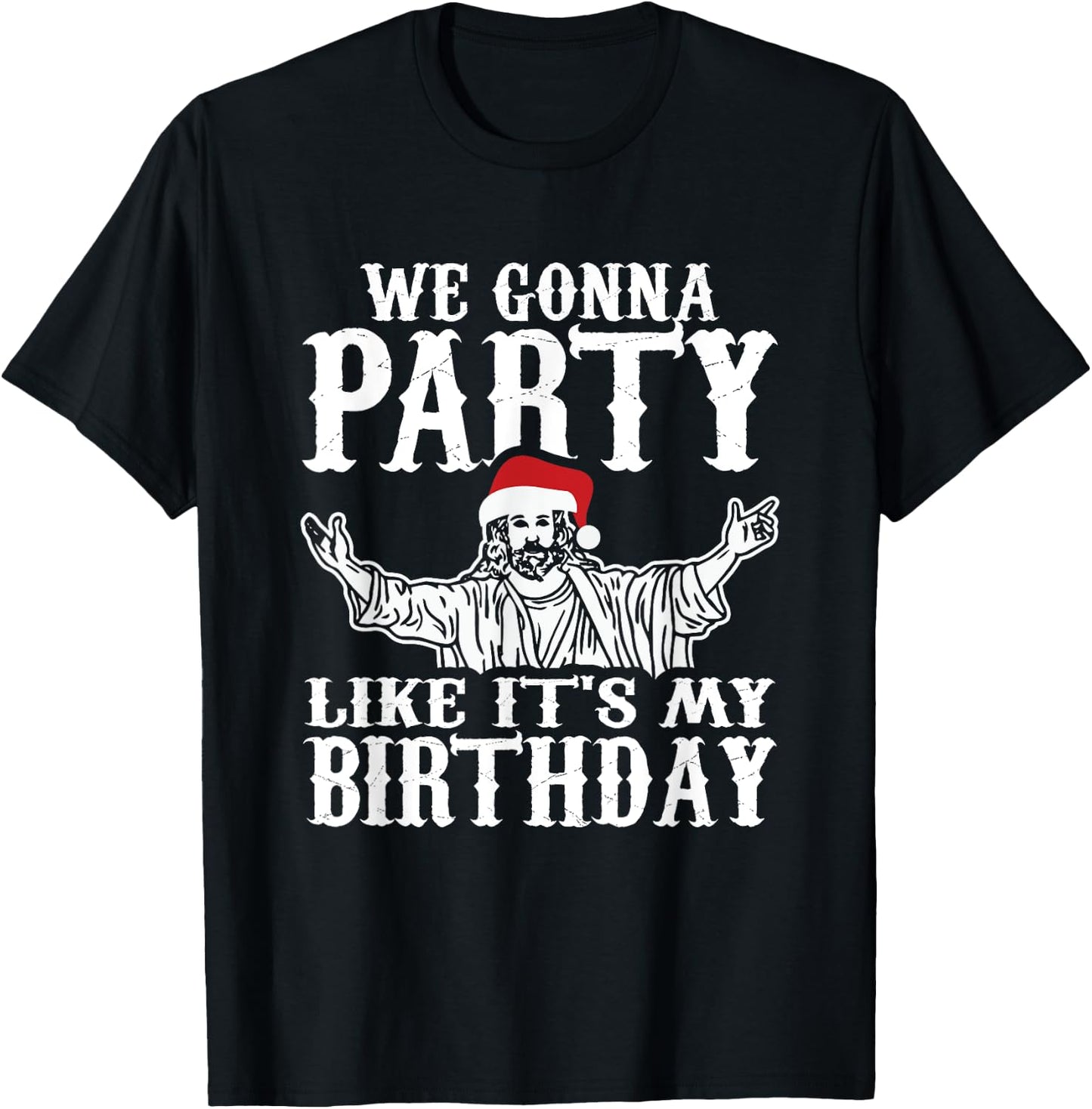 Party Like Its My Birthday Jesus Christmas Shirt T-Shirt - T-Shirt | Black