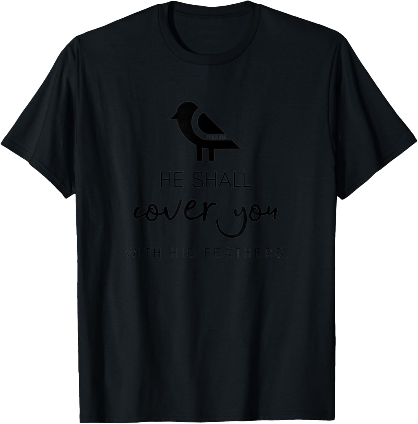 Psalm 91:4 He Shall Cover You With His Feathers Bible Bird T-Shirt - T-Shirt | Black