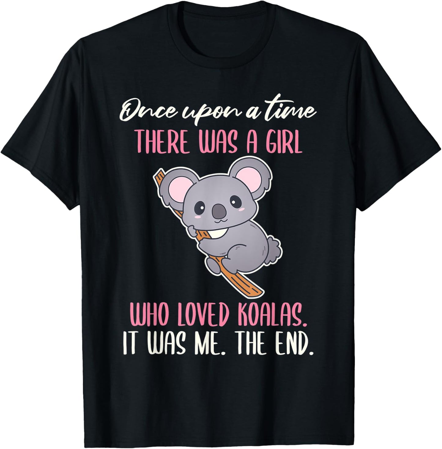 Once There Was A Girl Who Loved Koalas T-Shirt - T-Shirt | Black