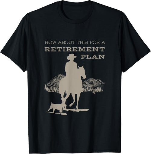 Funny Cowboy's Retirement Plan Horseback Riding