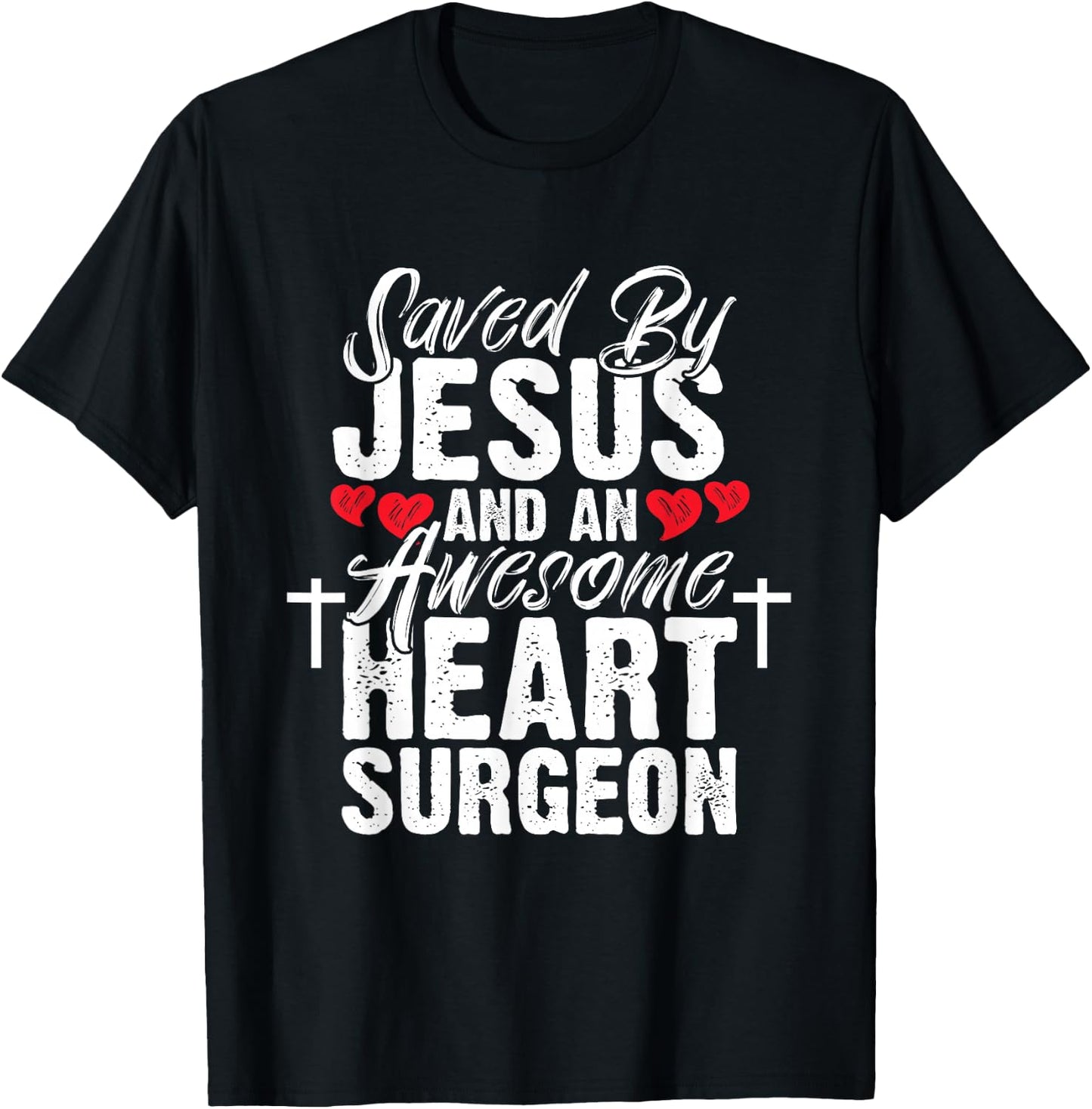 Saved By Jesus Heart Surgeon Open Heart Surgery T-Shirt - T-Shirt | Black