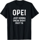 Ope Just Gonna Sneak Right Past Ya Funny Midwest Ope T-Shirt - T-Shirt | Black