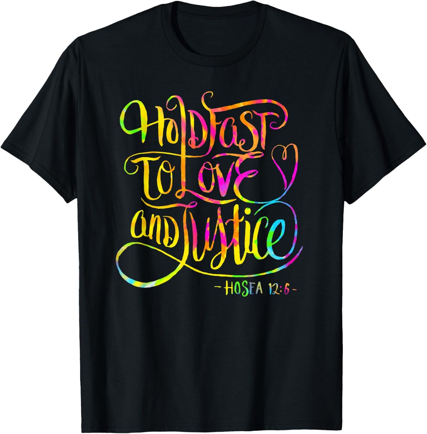 Hold Fast To Love and Justice - Christian - Hosea 12 - Bible T-Shirt - T-Shirt | Black