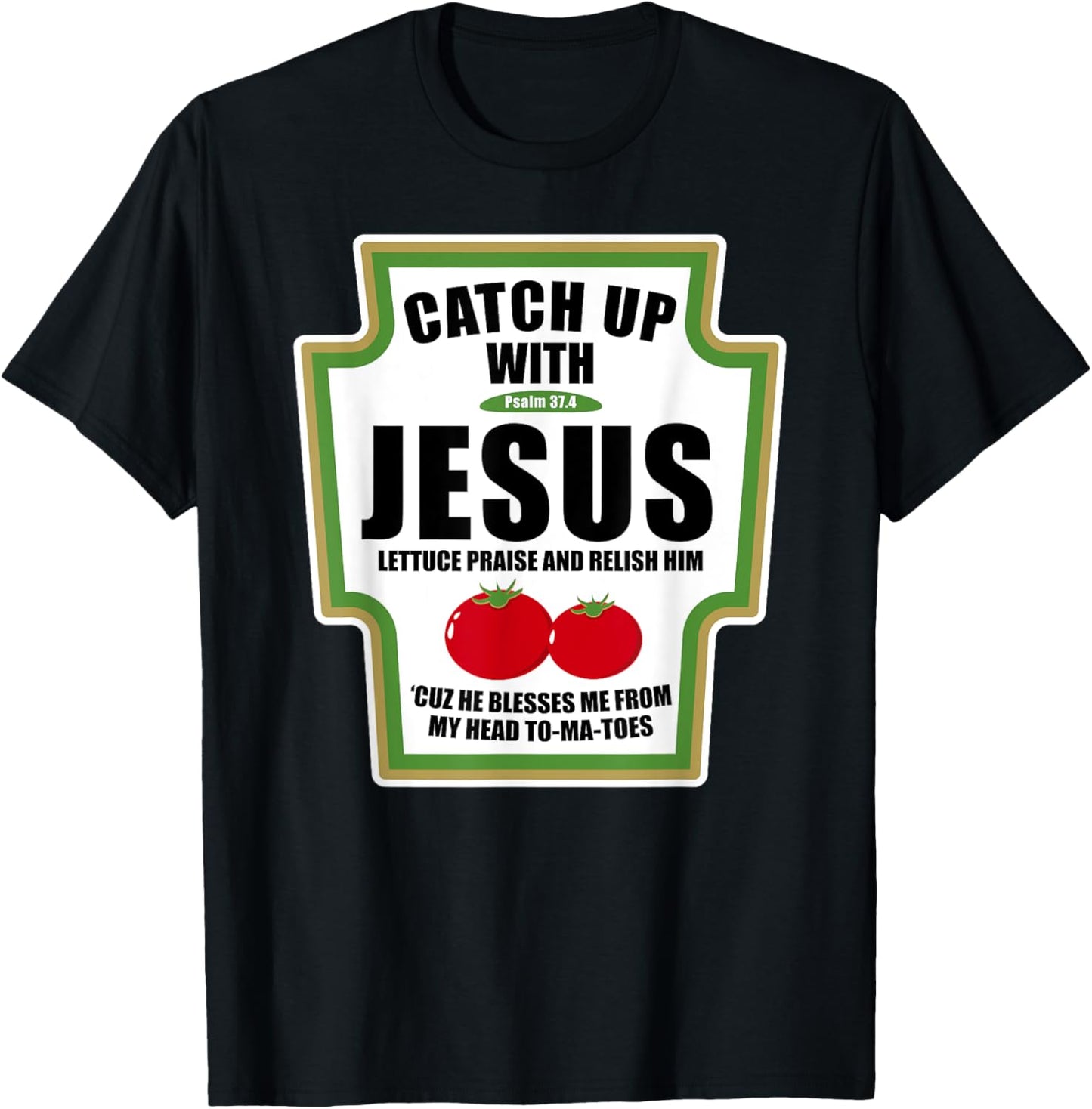 Catchup With Jesus Funny Religious Condiments for Christ T-Shirt - T-Shirt | Black