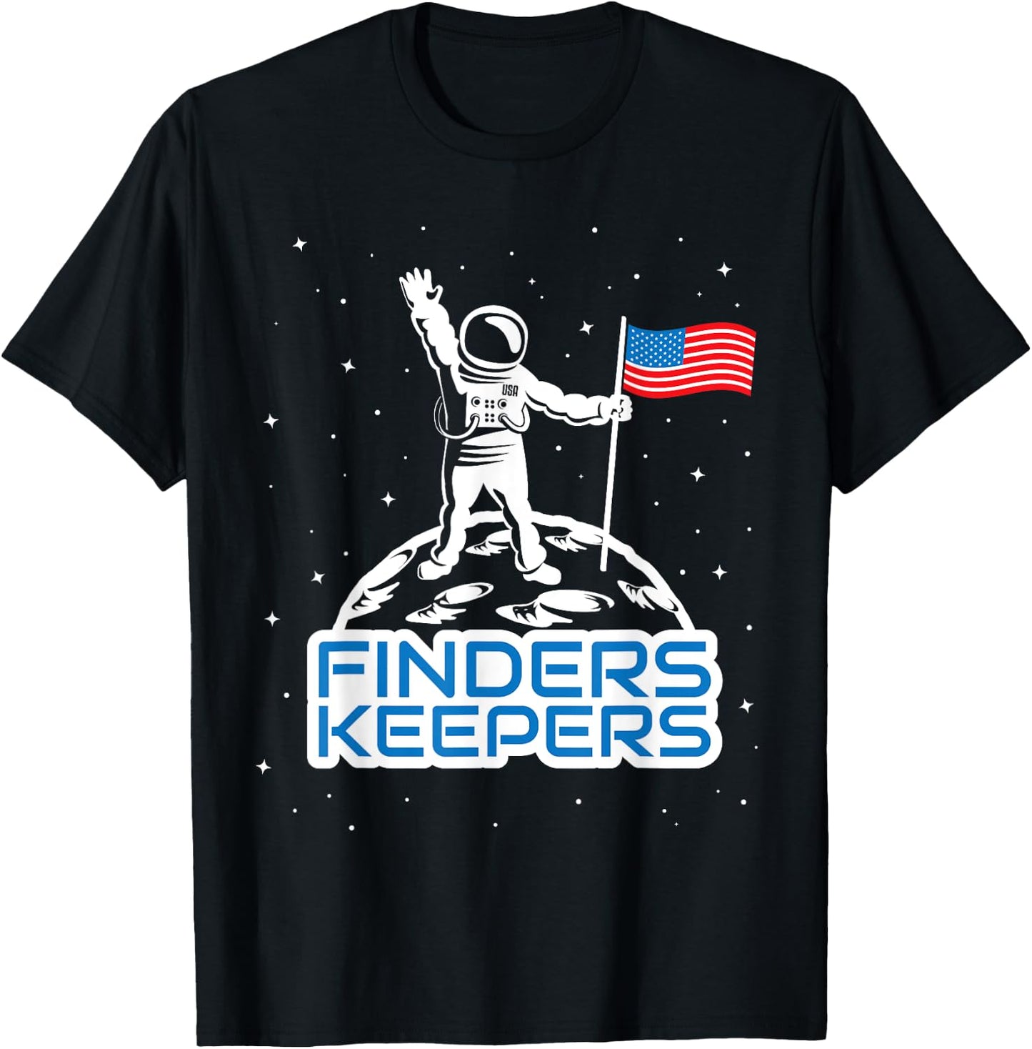 Finders Keepers Moon USA T Shirt Space Landing Funny T-Shirt - T-Shirt | Black