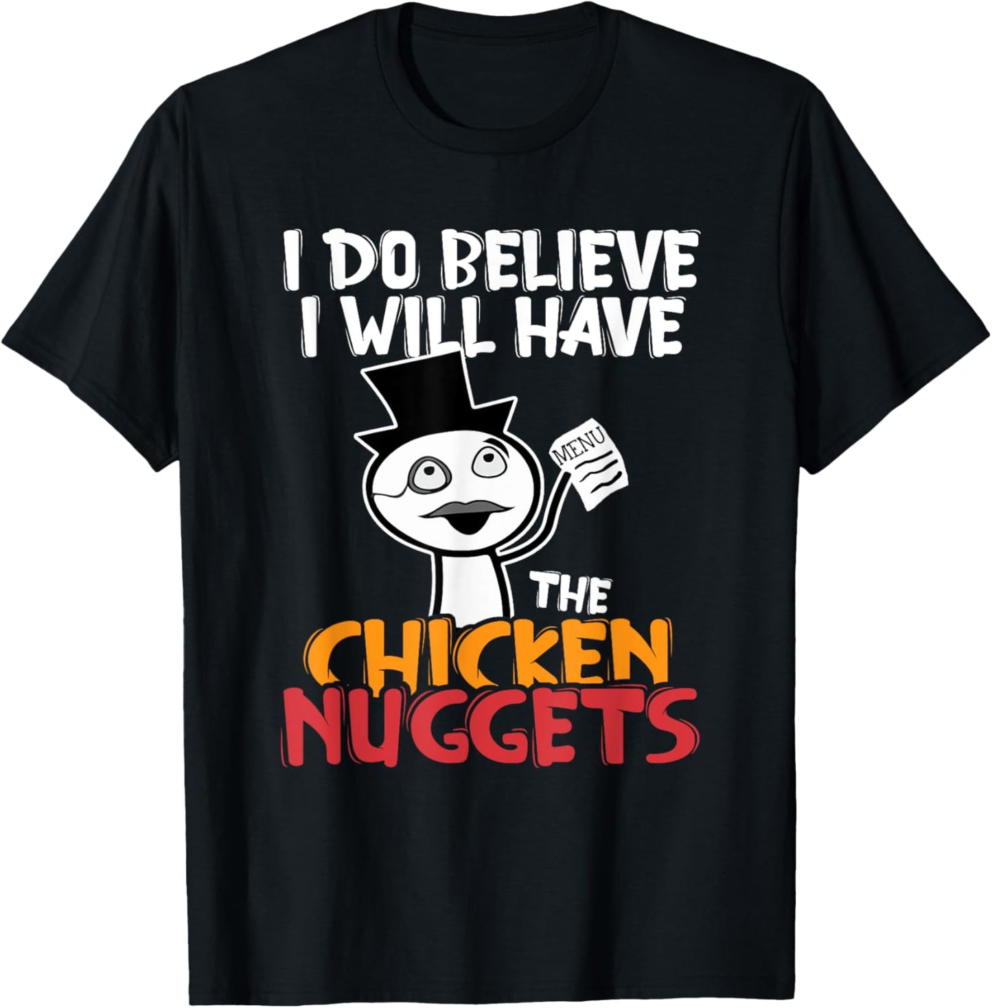 I think I'll eat the chicken nuggets T-Shirt - T-Shirt | Black