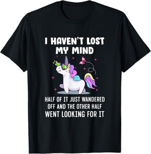 Unicorn Ich habe meinen Verstand nicht verloren T-Shirt - T-Shirt | Black