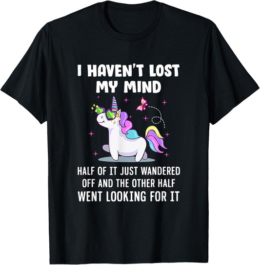 Unicorn Ich habe meinen Verstand nicht verloren T-Shirt - T-Shirt | Black