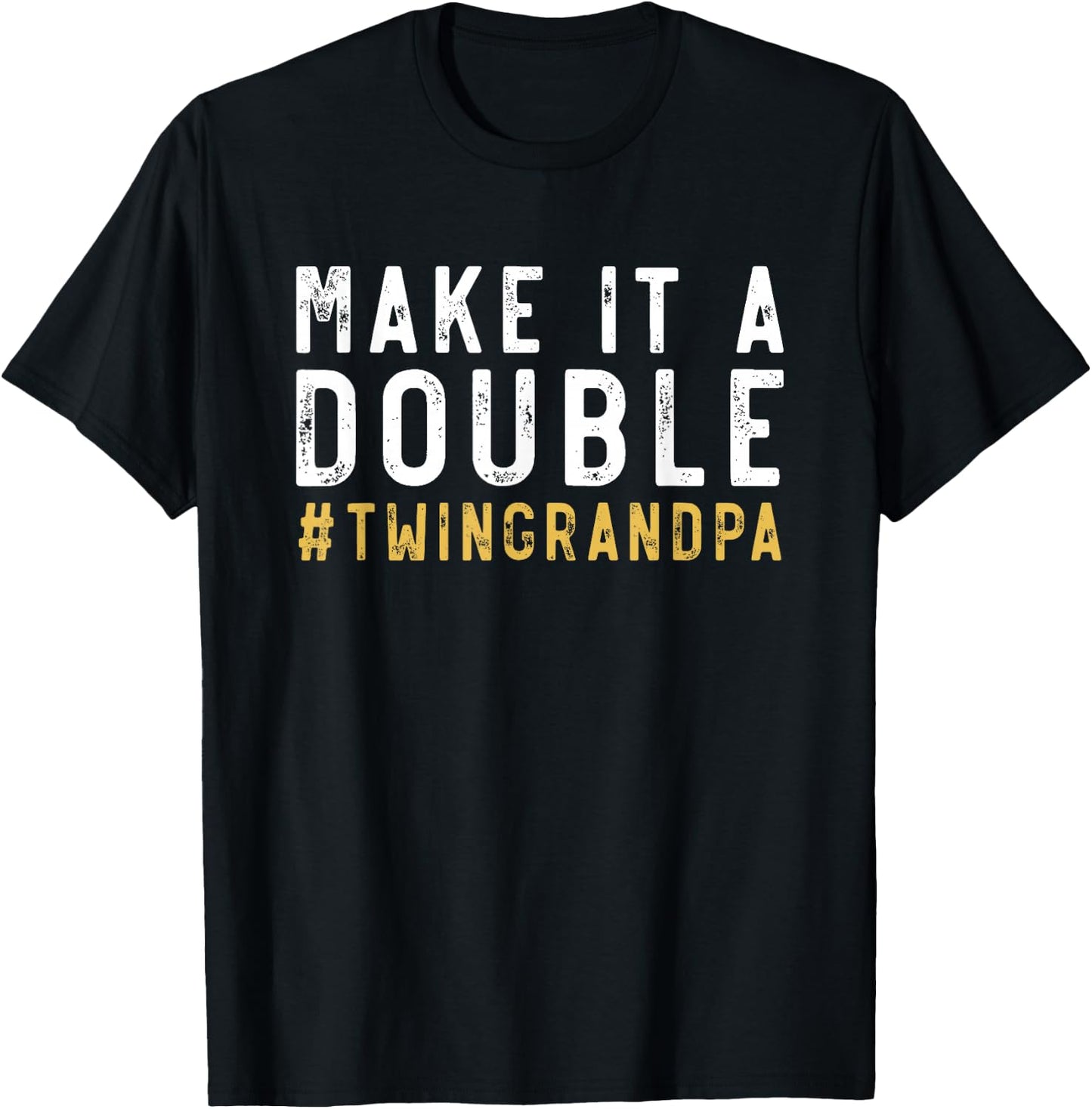 Make It A Double Twin Grandpa of Twins Grandfather Twin T-Shirt - T-Shirt | Black