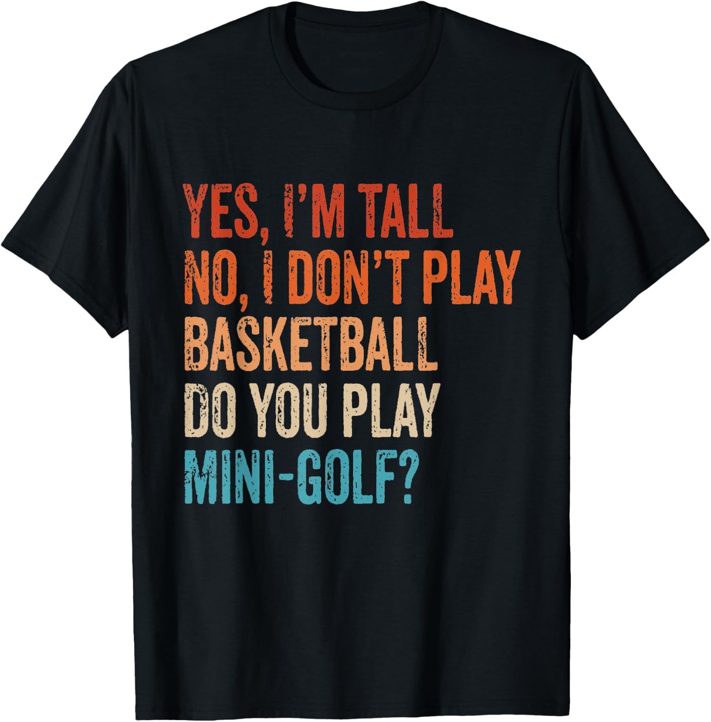Yes I'm Tall No I Don't Play Basketball Funny Golf Vintage T-Shirt - T-Shirt | Black