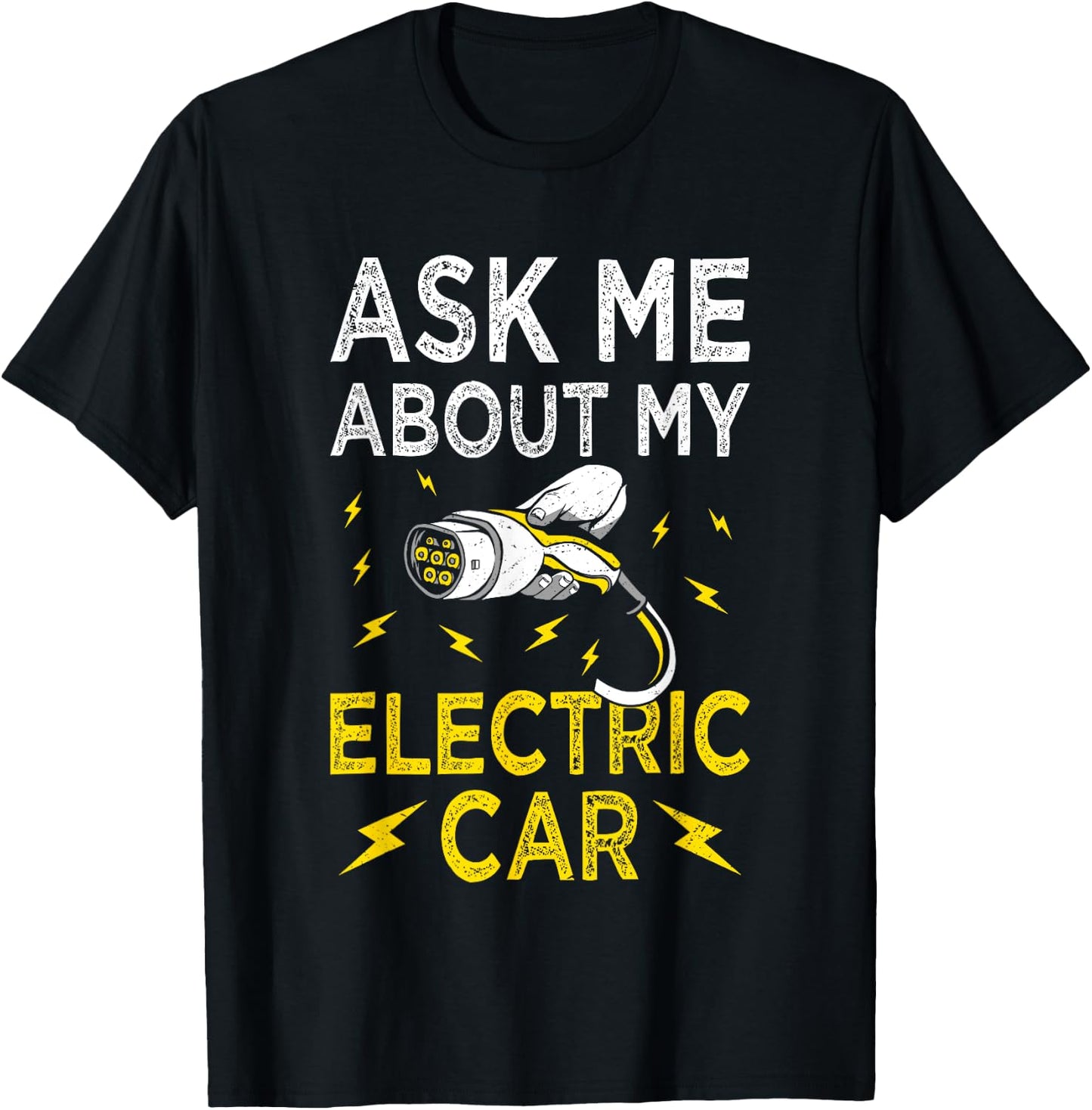 Ask Me About My - Funny Electric Car Fanatic Battery Powered T-Shirt - T-Shirt | Black