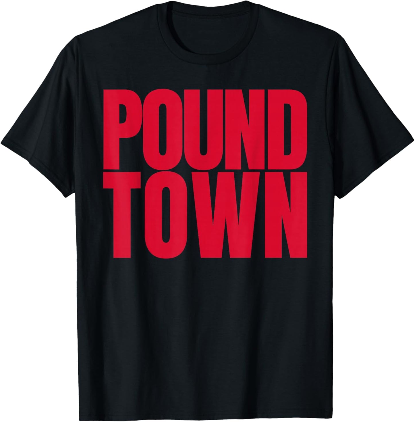 Pound Town Funny Humor T-Shirt - T-Shirt | Black