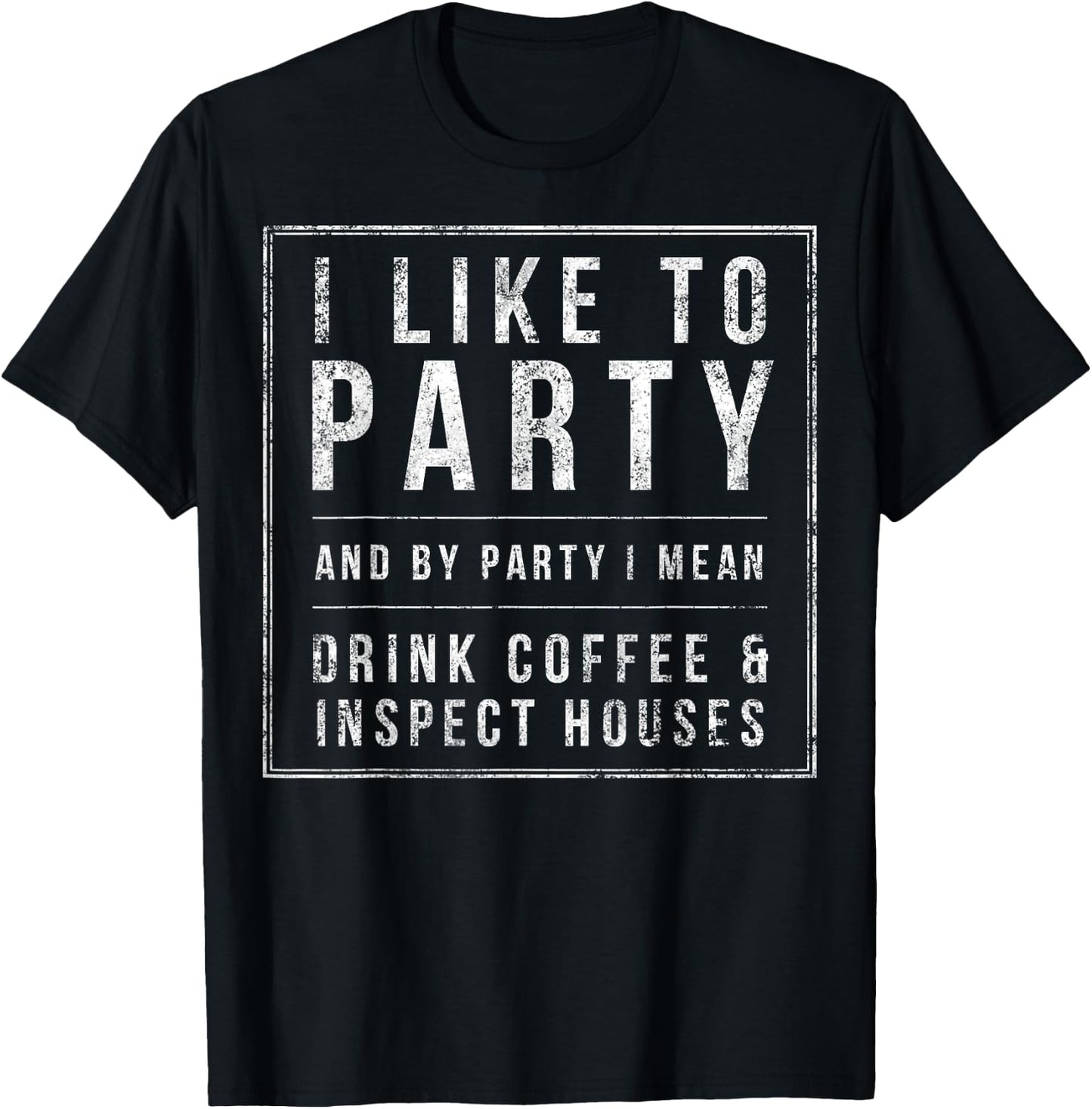 Inspect Houses & Drink Coffee, Home Inspectors Funny Gift T-Shirt - T-Shirt | Black
