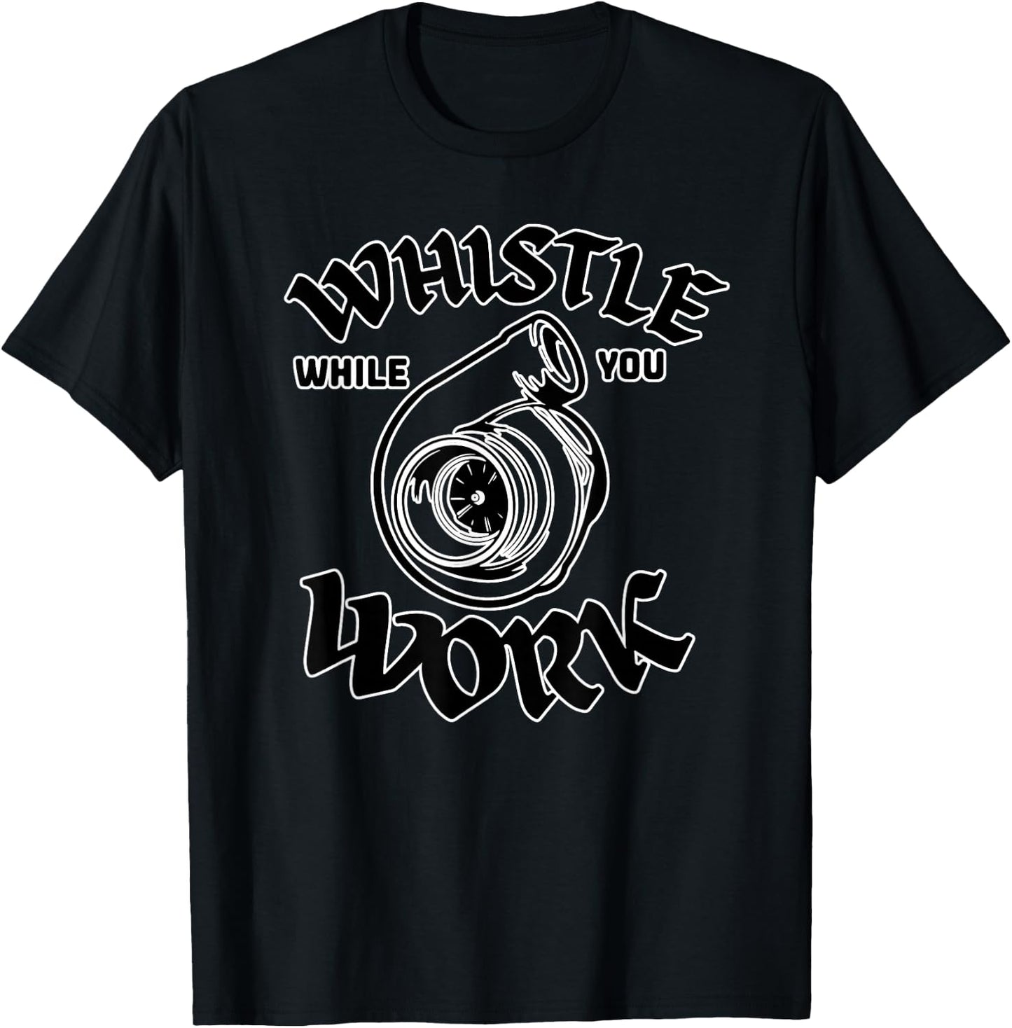 Whistle While You Work Work Turbocharger Mechanic Design T-Shirt - T-Shirt | Black