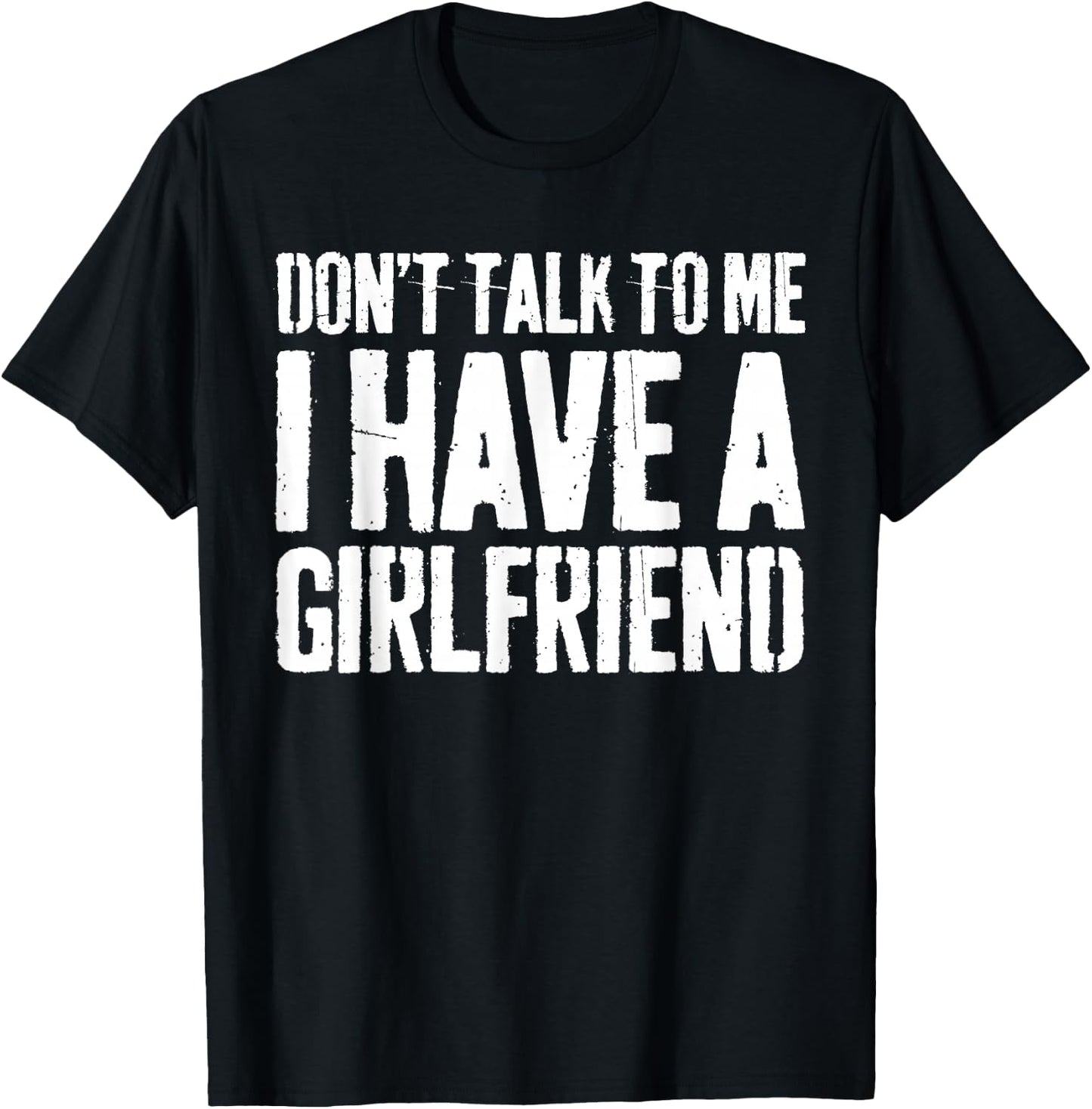 Don't Talk To Me I Have A Girlfriend Shirt Funny Boyfriend T-Shirt - T-Shirt | Black