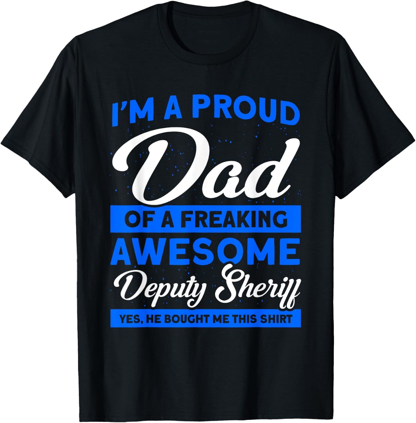 Proud Dad Of A Deputy Sheriff Deputy Dad Deputy Sheriff T-Shirt - T-Shirt | Black