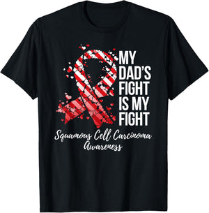 My Dad’s Fight Is My Fight Squamous Cell Carcinoma Awareness T-Shirt - T-Shirt | Black
