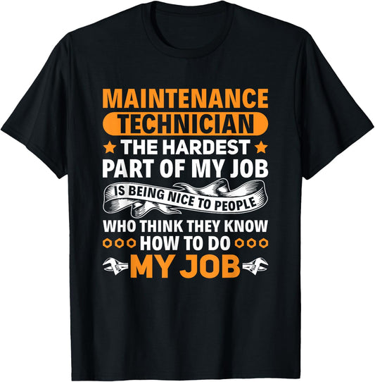 Funny Maintenance Technician The Hardest Part Of My Job T-Shirt - T-Shirt | Black