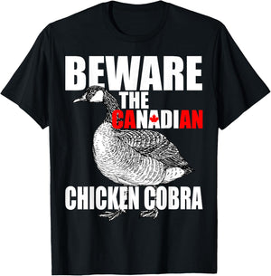 Beware The Canadian Chicken Cobra - Funny Evil Goose Joke T-Shirt - T-Shirt | Black