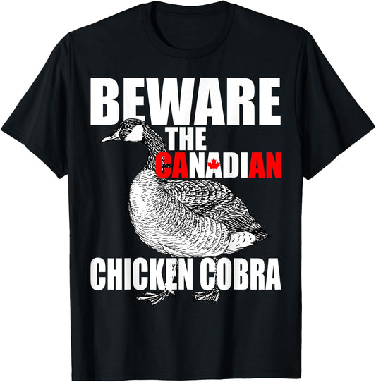 Beware The Canadian Chicken Cobra - Funny Evil Goose Joke T-Shirt - T-Shirt | Black