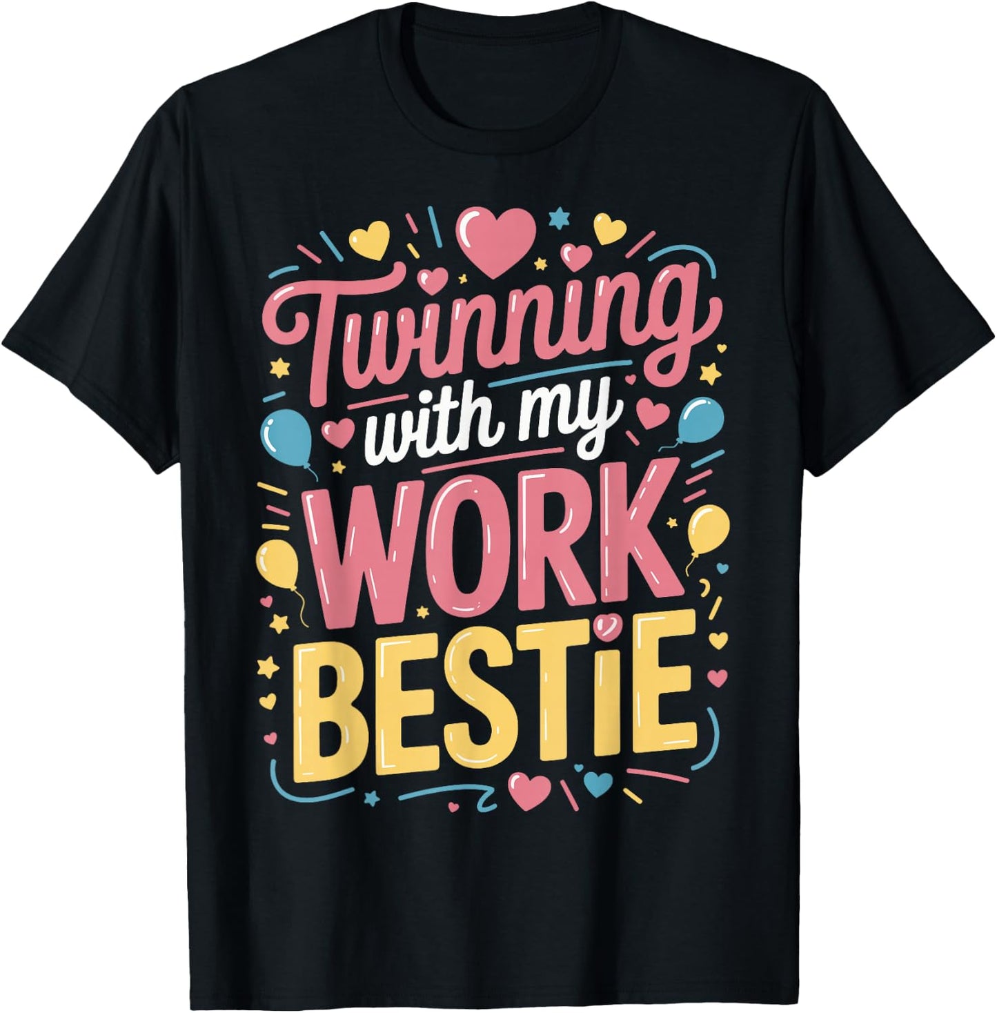 Twinning With My Work Bestie T-Shirt - T-Shirt | Black