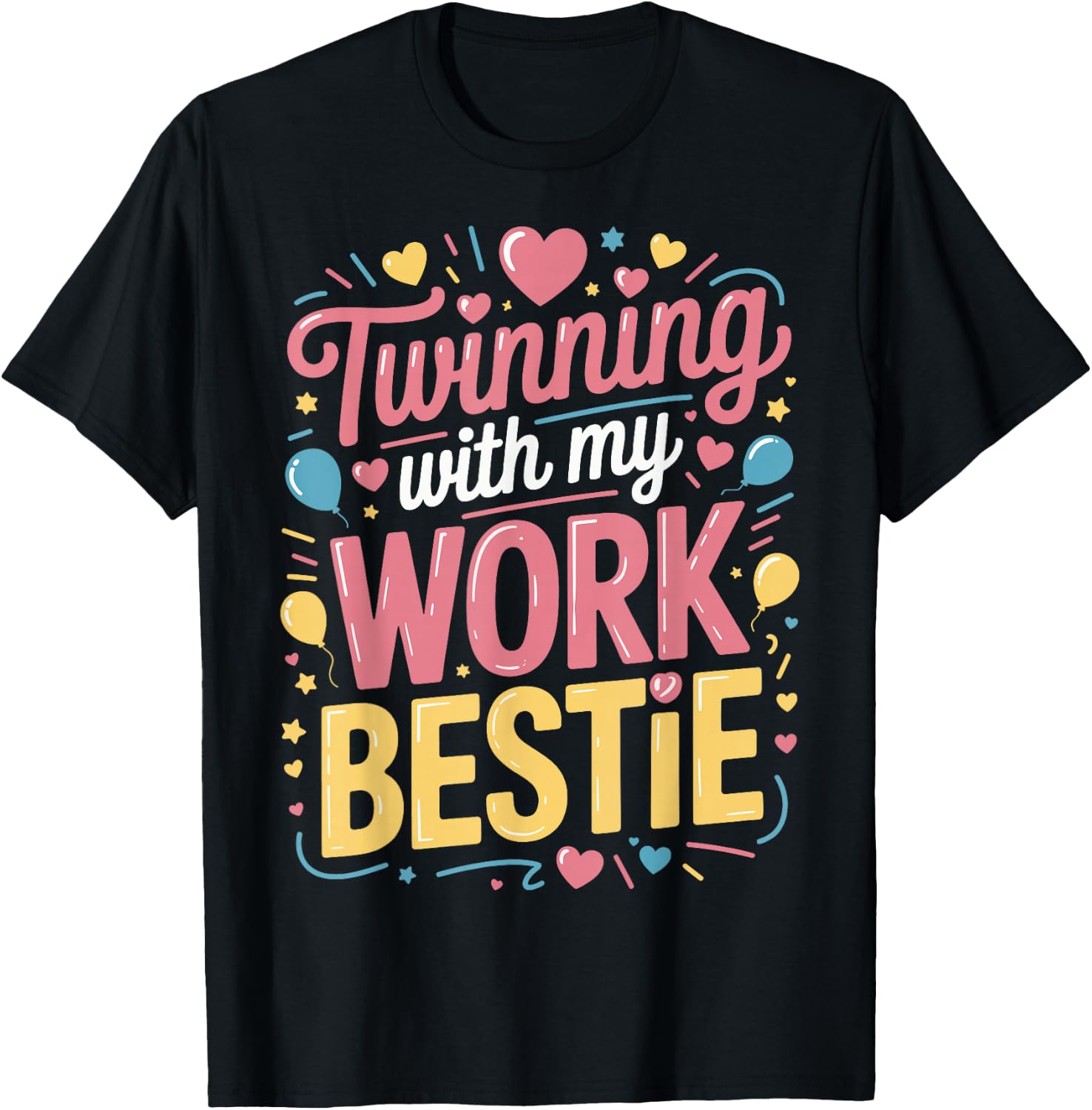Twinning With My Work Bestie T-Shirt - T-Shirt | Black