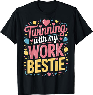 Twinning With My Work Bestie T-Shirt - T-Shirt | Black