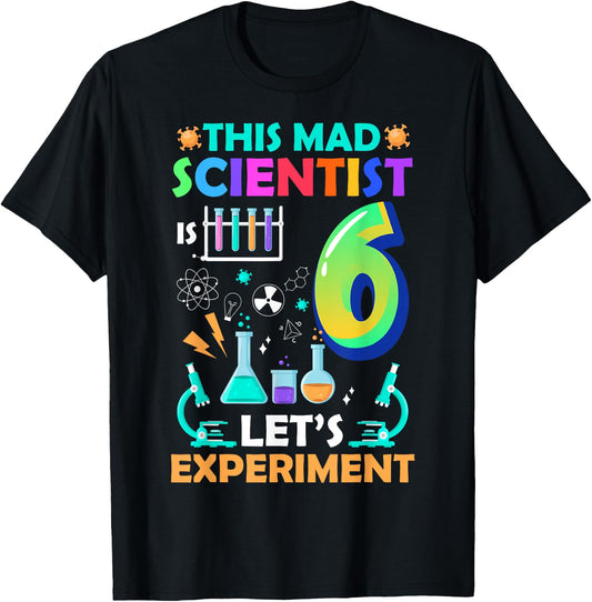 This Mad Scientist is 6th Birthday Scientist 6 Years Old T-Shirt - T-Shirt | Black